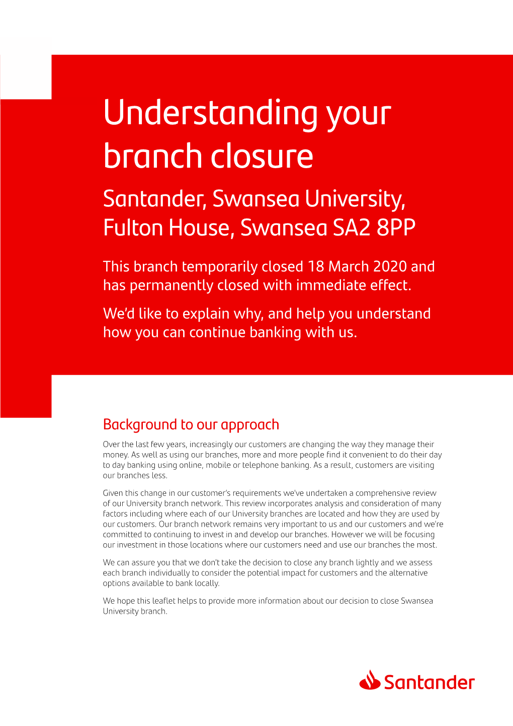 Understanding Your Branch Closure Santander, Swansea University, Fulton House, Swansea SA2 8PP