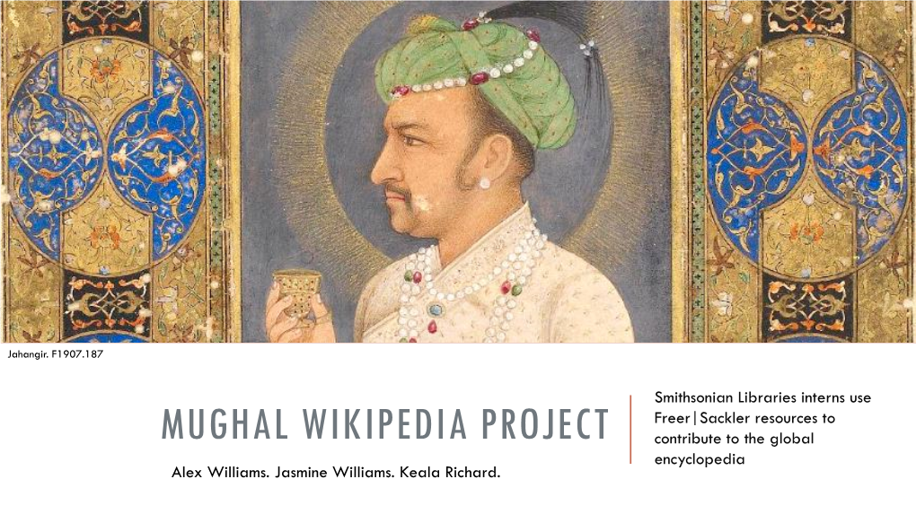 MUGHAL WIKIPEDIA PROJECT Contribute to the Global Encyclopedia Alex Williams