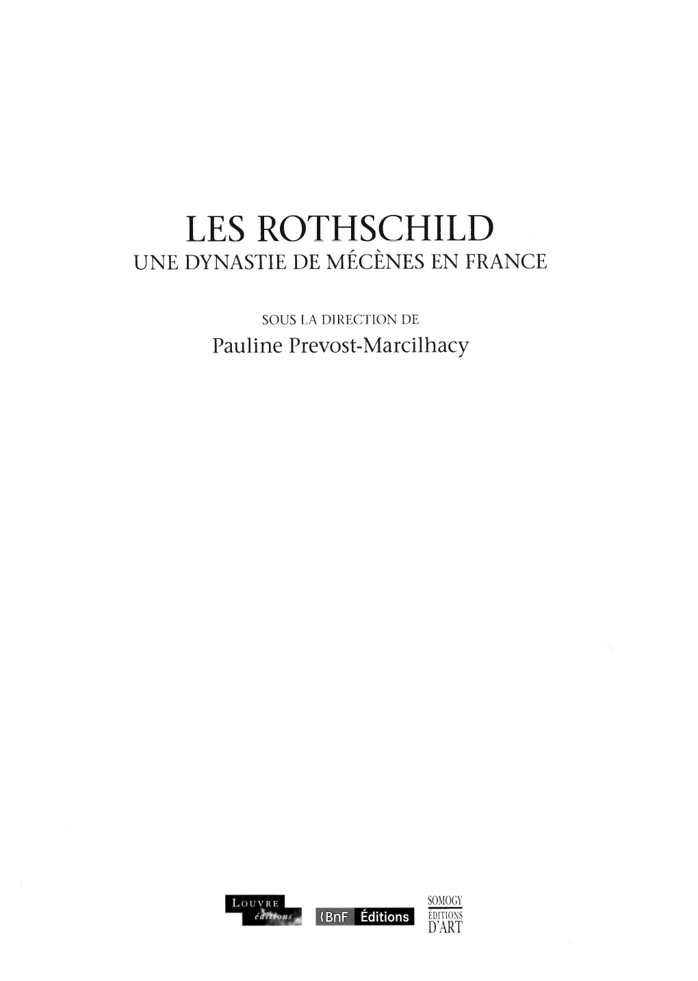 Les Rothschild Une Dynastie De Mécènes En France