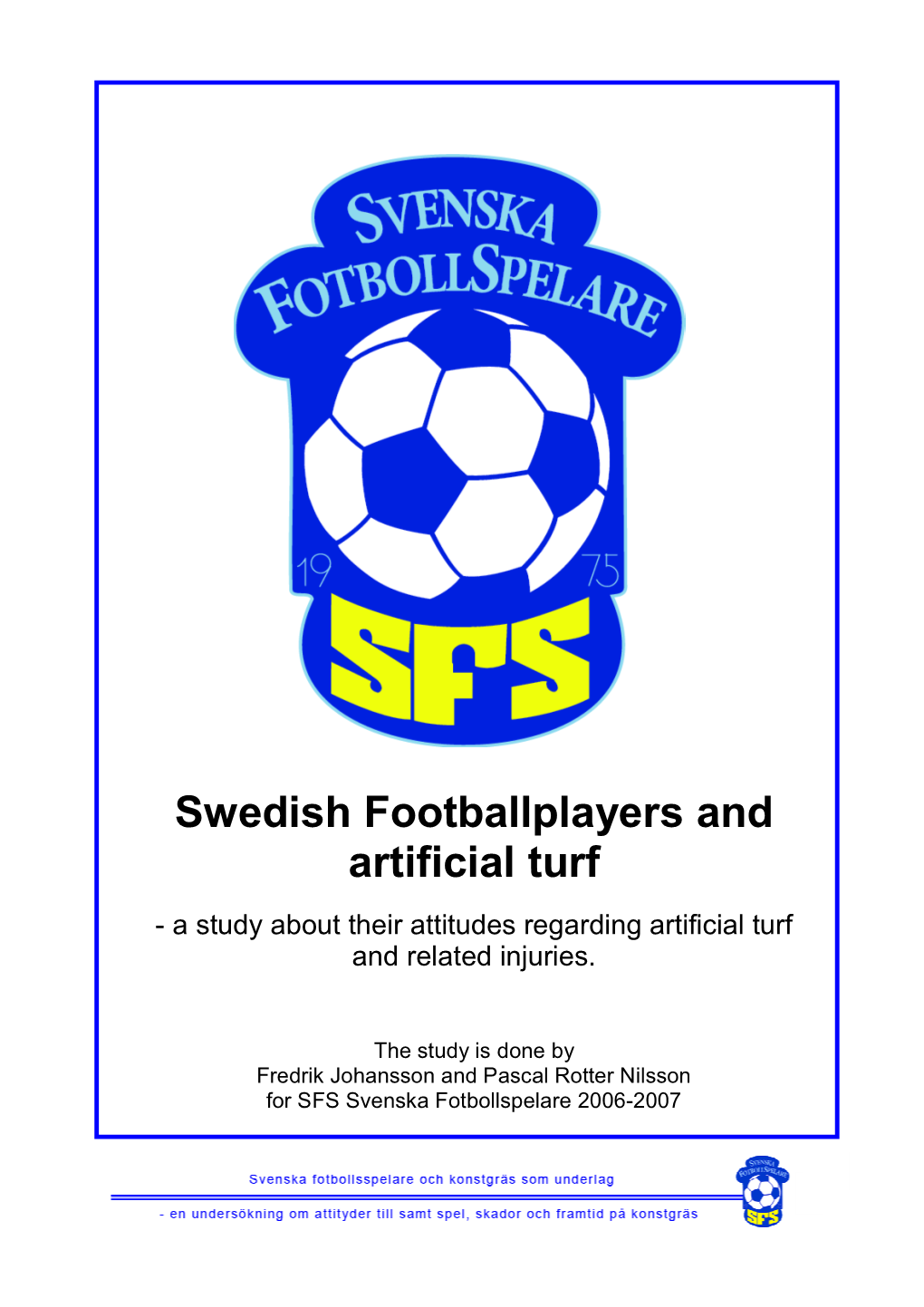 Swedish Footballplayers and Artificial Turf