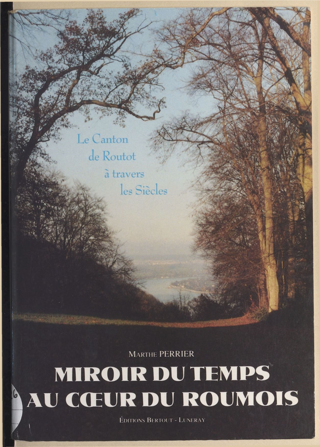 Miroir Du Temps Au Cœur Du Roumois : Canton De Routot