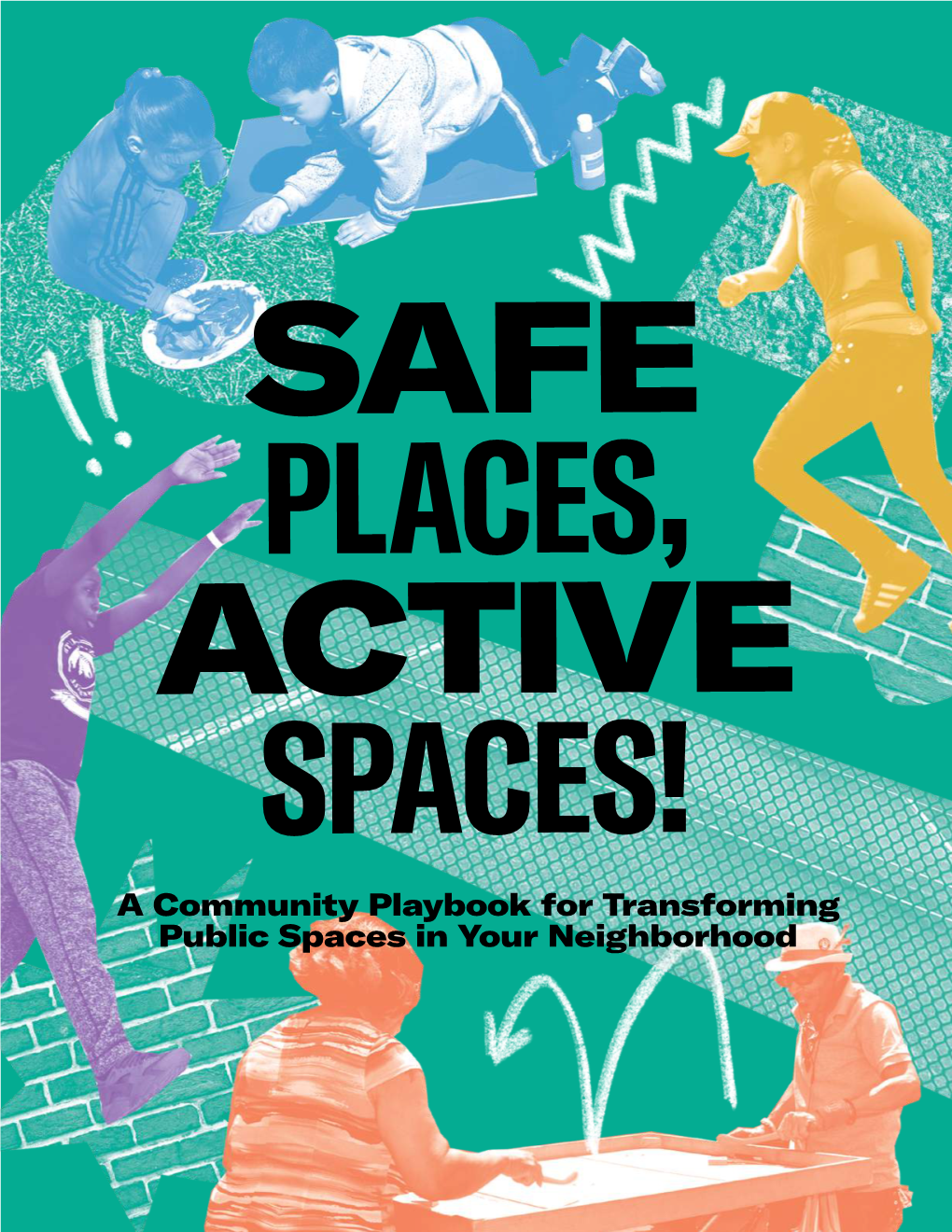 A Community Playbook for Transforming Public Spaces in Your Neighborhood Criminal Justice