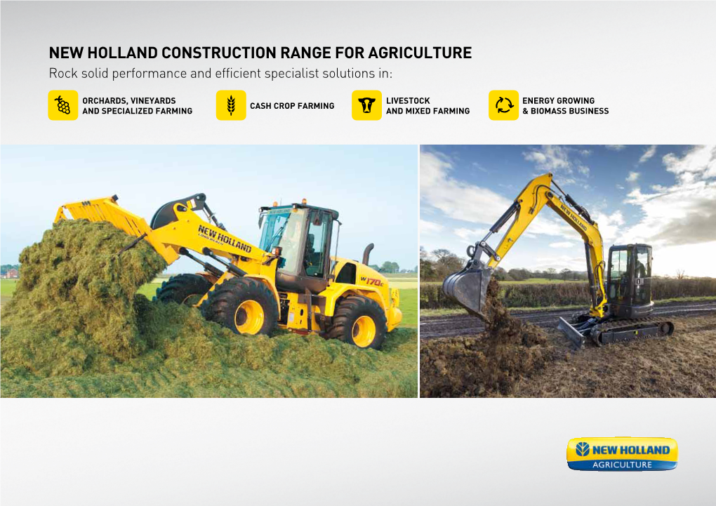 NEW HOLLAND Construction Range for Agriculture Rock Solid Performance and Efficient Specialist Solutions In