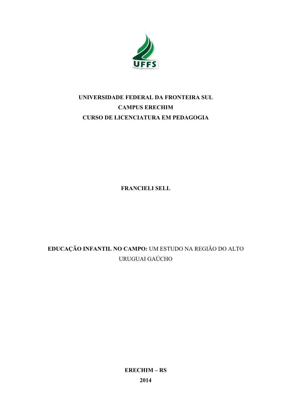 Universidade Federal Da Fronteira Sul Campus Erechim Curso De Licenciatura Em Pedagogia