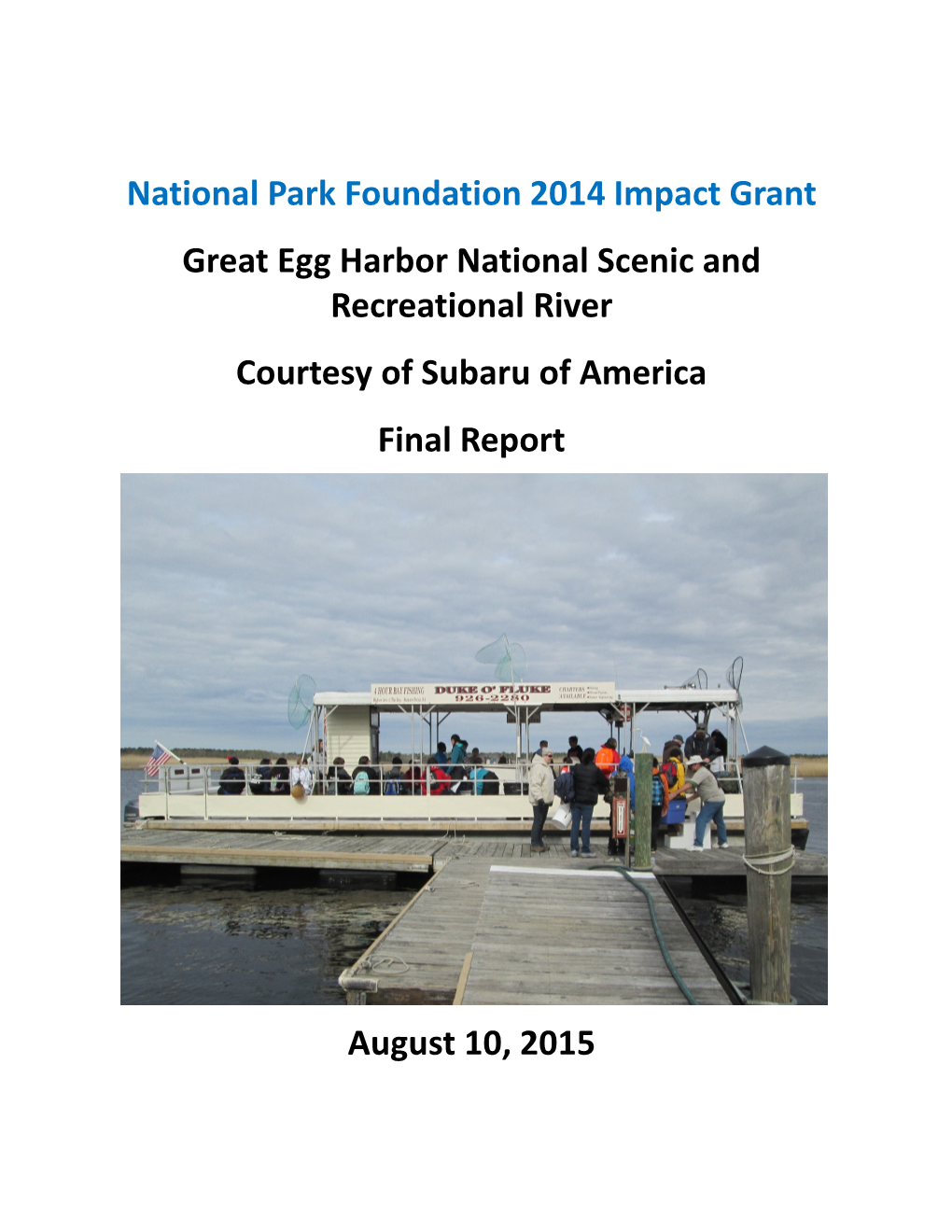 National Park Foundation 2014 Impact Grant Great Egg Harbor National Scenic and Recreational River Courtesy of Subaru of America Final Report