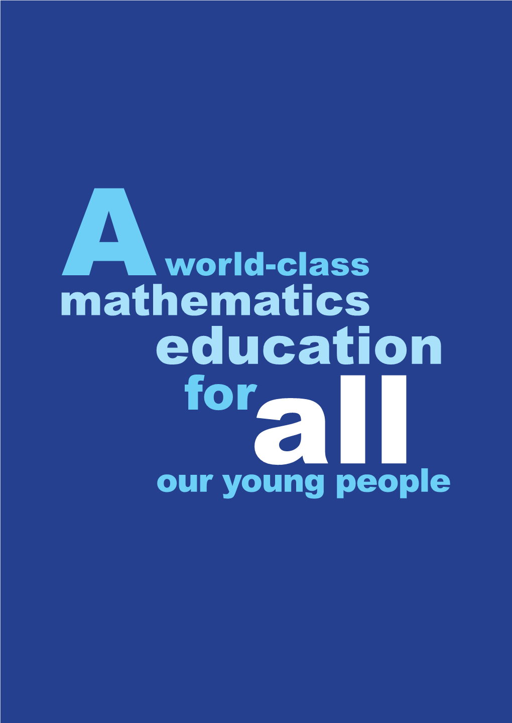 A World-Class Mathematics Education for All Our Young People