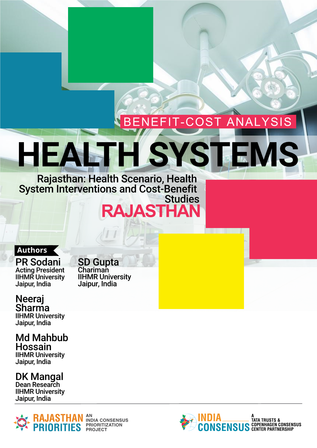 HEALTH SYSTEMS Rajasthan: Health Scenario, Health System Interventions and Cost-Benefit Studies RAJASTHAN