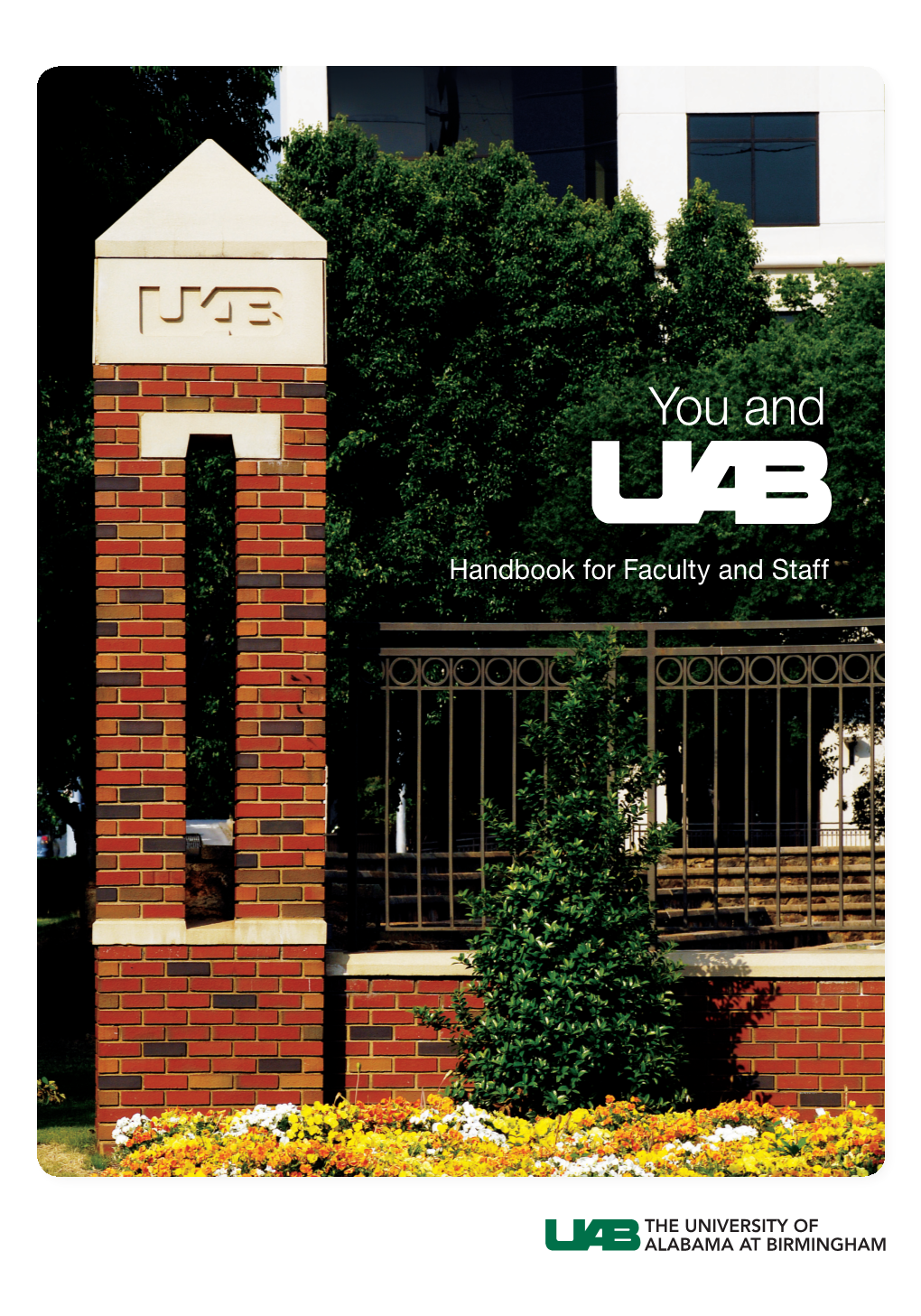 You and UAB Handbook Apply to Both Faculty and Staff Employees of UAB and UAB Hospital