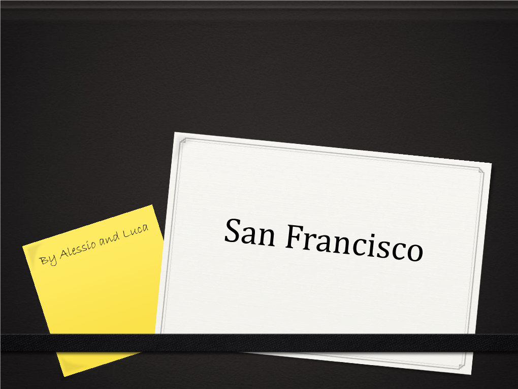 San Francisco Is a US City, the Fourth of California by Population (After Los Angeles, San Diego and San Jose)