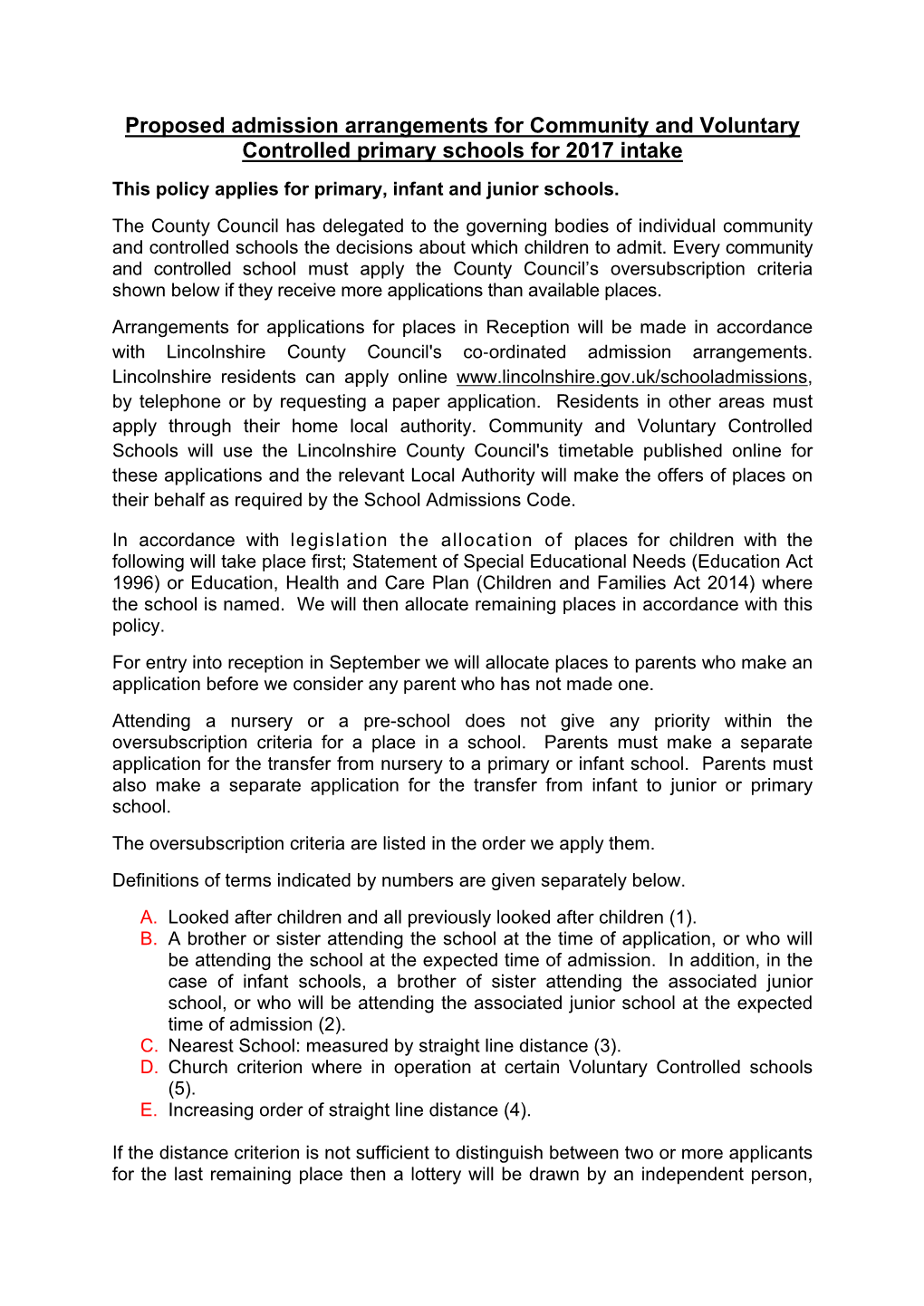 Proposed Admission Arrangements for Community and Voluntary Controlled Primary Schools for 2017 Intake This Policy Applies for Primary, Infant and Junior Schools