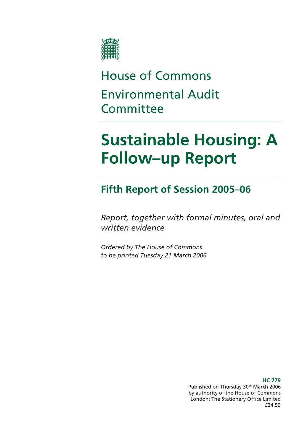 Sustainable Housing: a Follow–Up Report