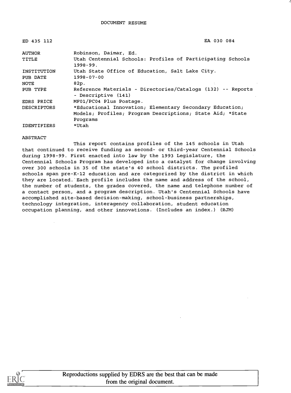 Utah Centennial Schools: Profiles of Participating Schools 1998-99. INSTITUTION Utah State Office of Education, Salt Lake City