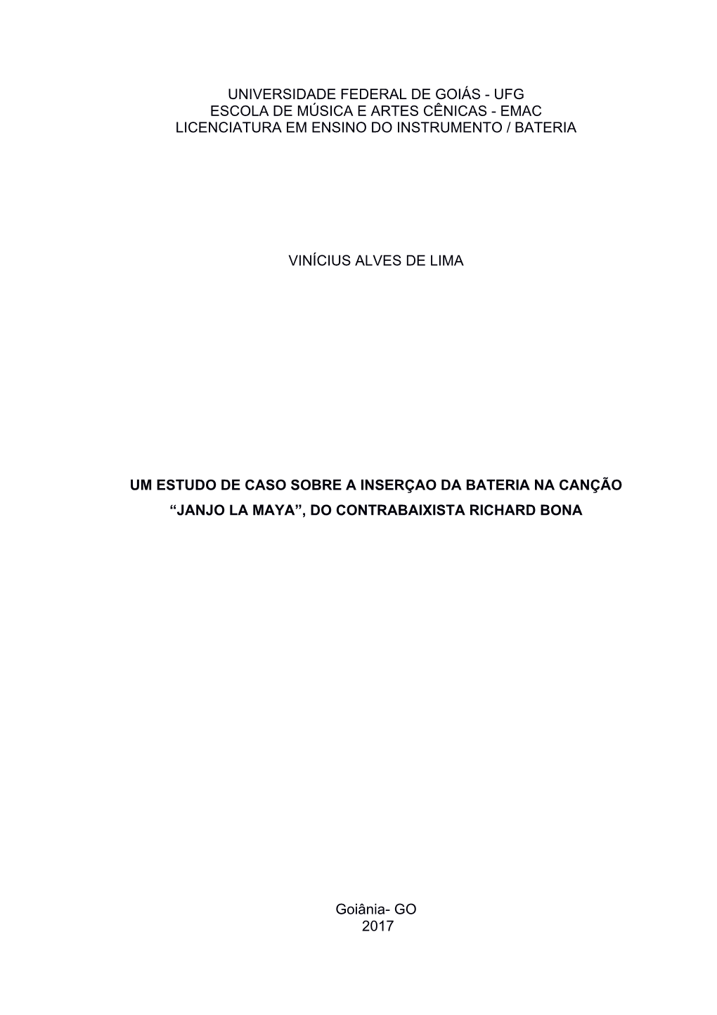 Universidade Federal De Goiás - Ufg Escola De Música E Artes Cênicas - Emac Licenciatura Em Ensino Do Instrumento / Bateria