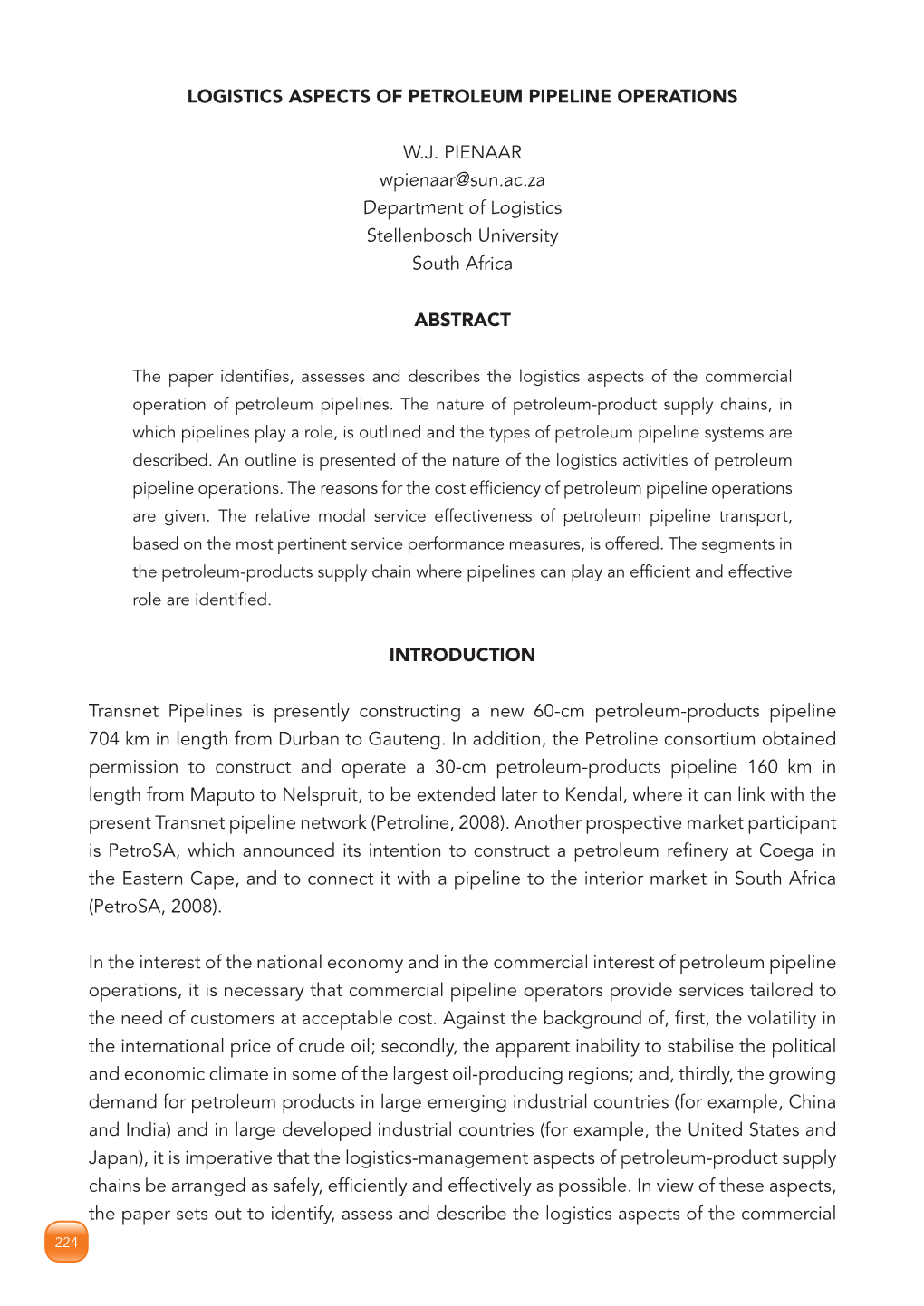 LOGISTICS ASPECTS of PETROLEUM PIPELINE OPERATIONS W.J. PIENAAR Wpienaar@Sun.Ac.Za Department of Logistics Stellenbosch Universi