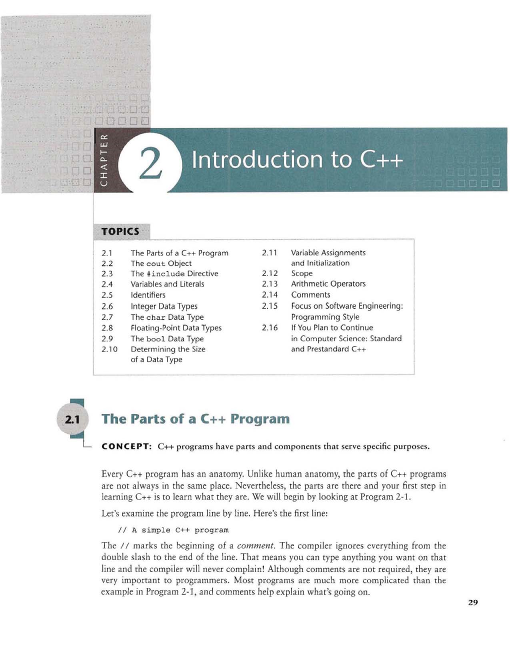 The Parts of a C++ Program 2.11 Variable Assignments 2.2 the Cout Object and Initi;;Llization 2.3 the 'Include Directive 2.12 Scope 2.4 Variables and Literals 2