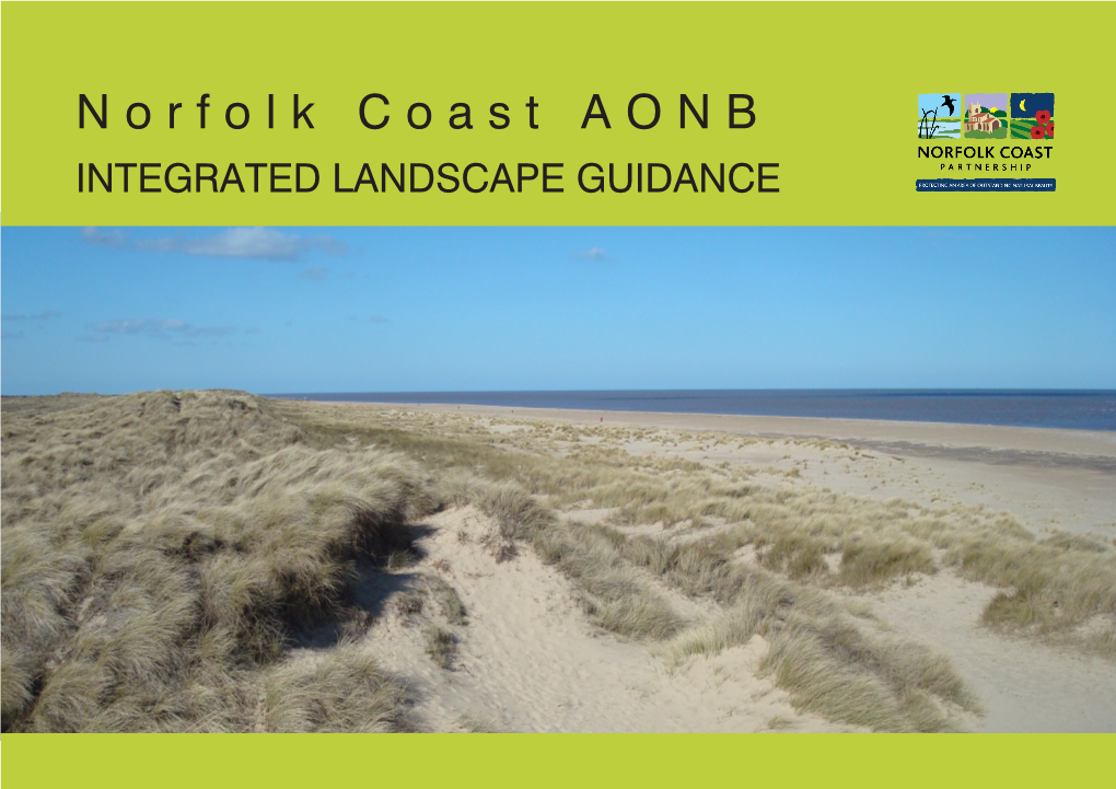 NORFOLK COAST AONB – Integrated Landscape Guidance Norfolk Coast AONB INTEGRATED LANDSCAPE GUIDANCE NORFOLK COAST AONB – Integrated Landscape Guidance