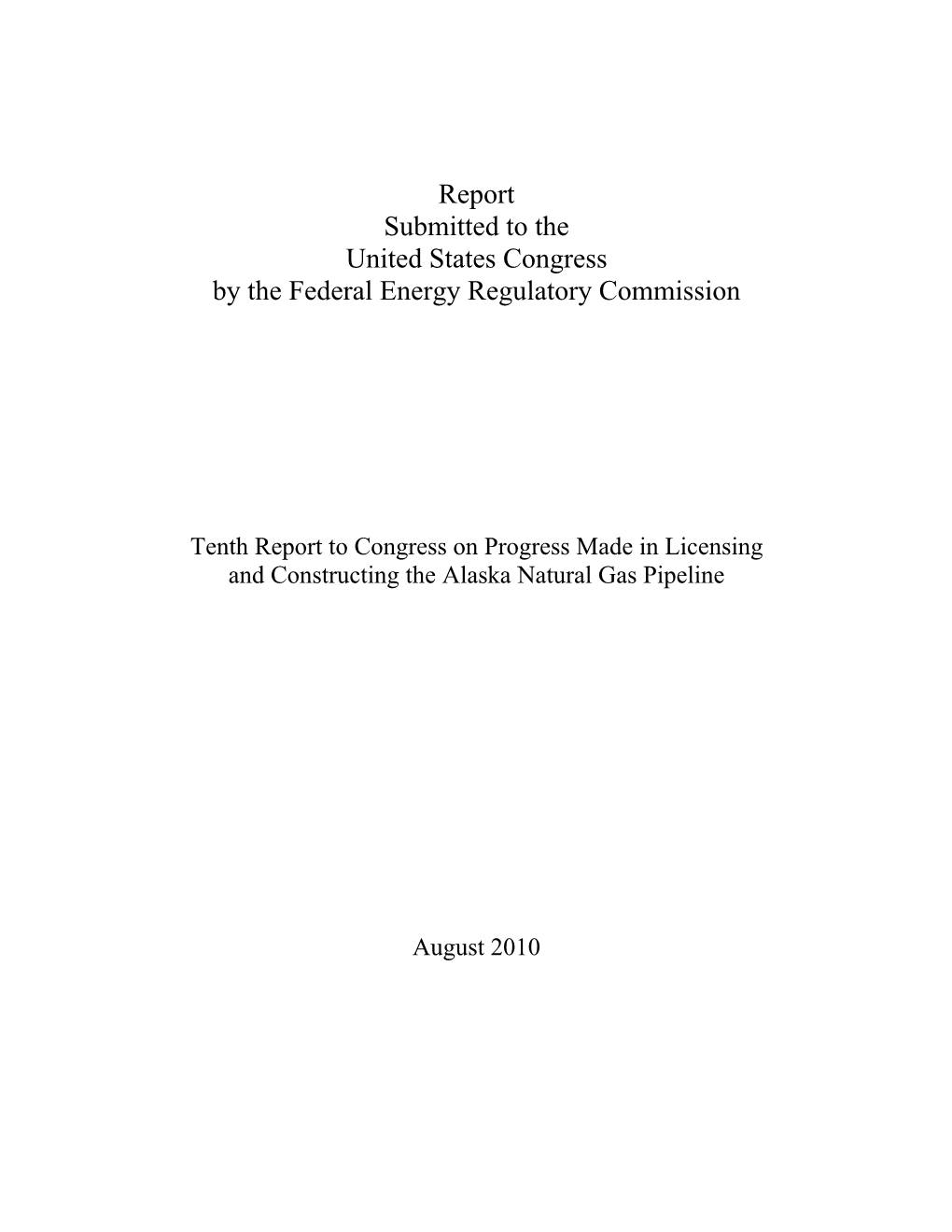 Tenth Report to Congress on Progress Made in Licensing and Constructing the Alaska Natural Gas Pipeline