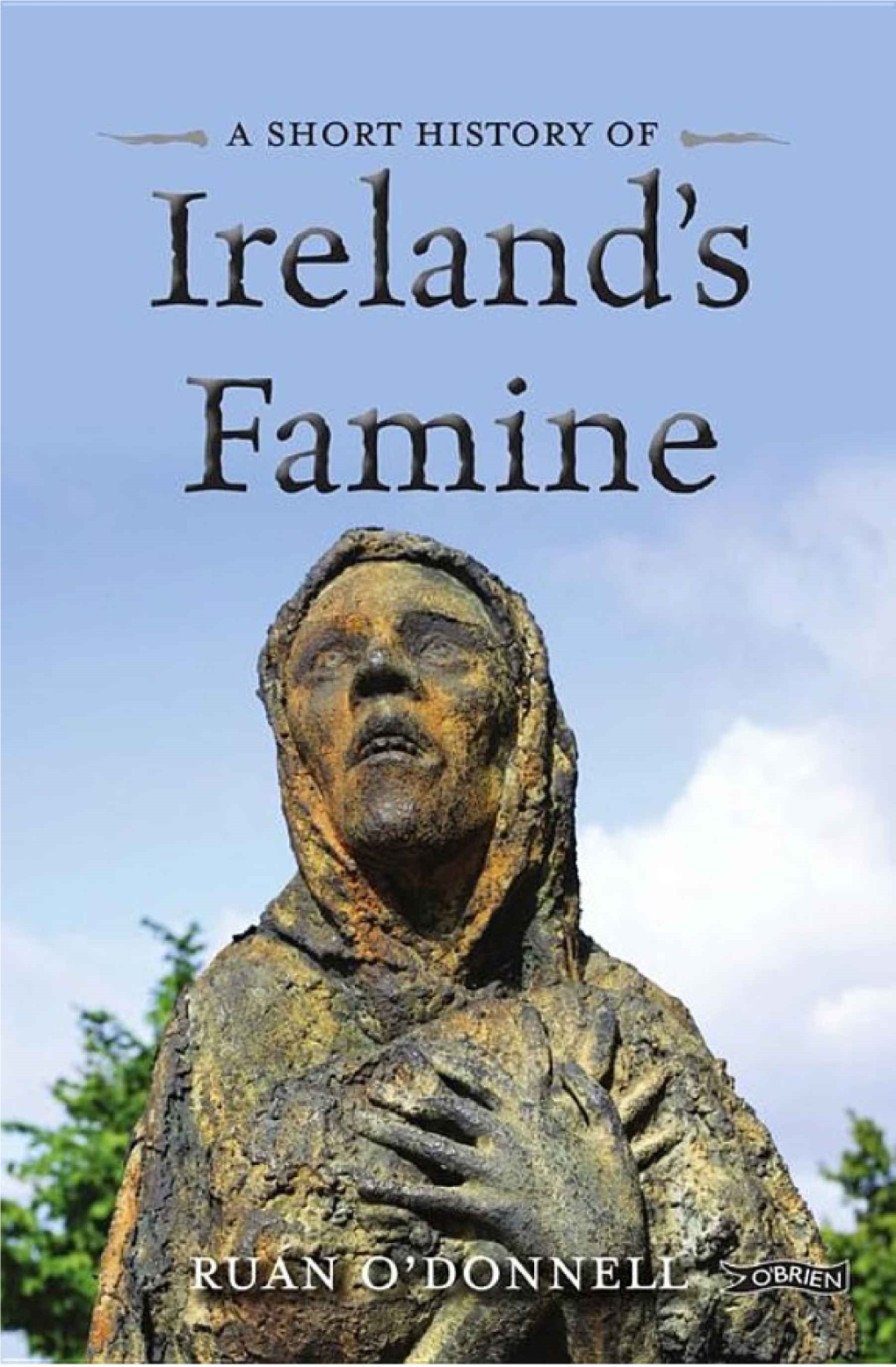 A SHORT HISTORY of Ireland’S Famine a SHORT HISTORY of Ireland’S Famine