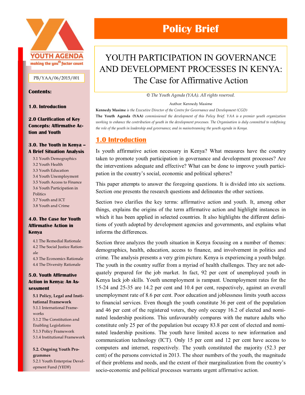 YOUTH PARTICIPATION in GOVERNANCE and DEVELOPMENT PROCESSES in KENYA: PB/YAA/06/2015/001 the Case for Affirmative Action Contents: © the Youth Agenda (YAA)