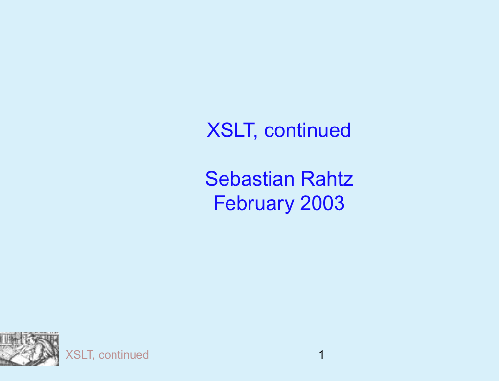 XSLT, Continued Sebastian Rahtz February 2003