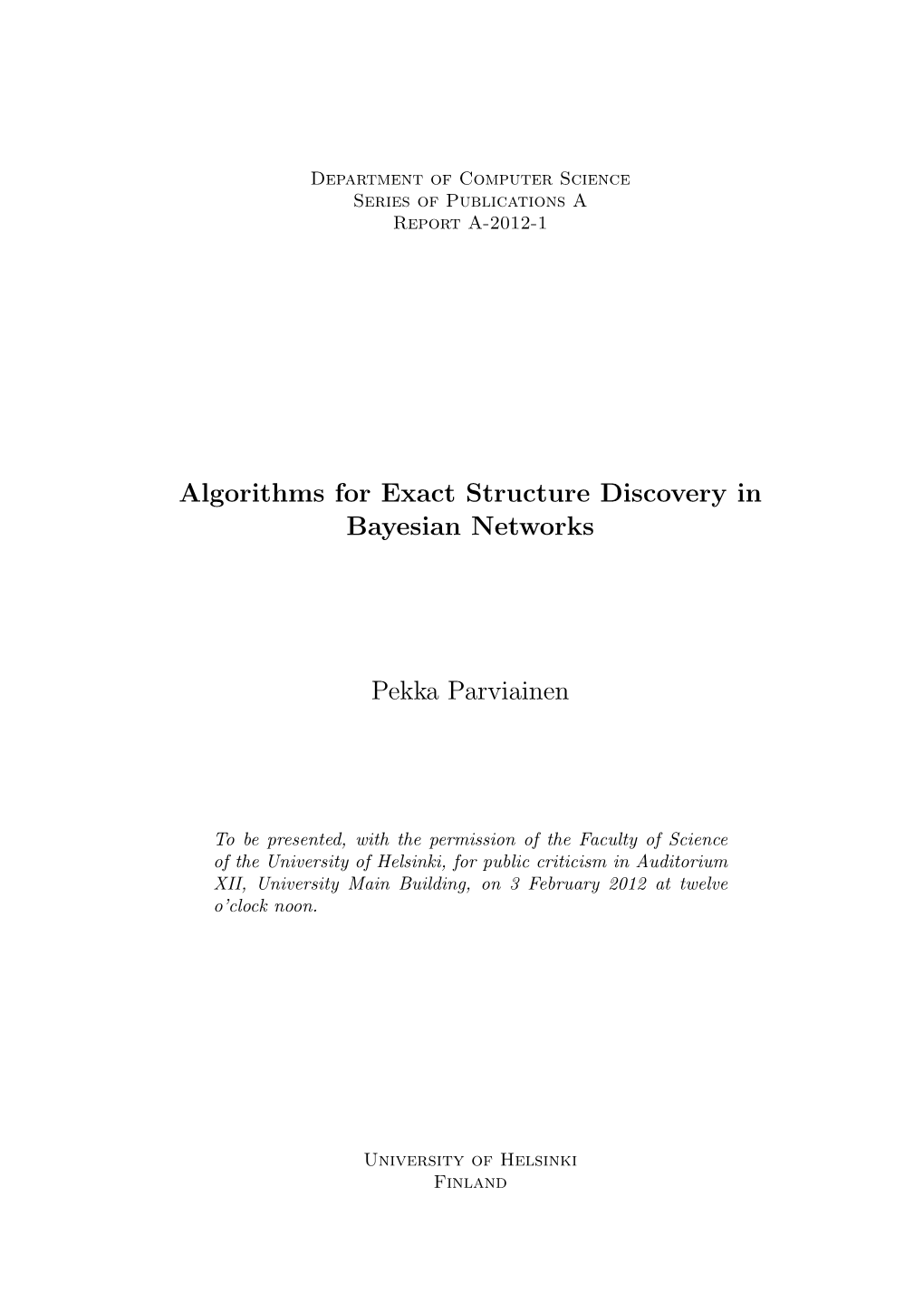 Algorithms for Exact Structure Discovery in Bayesian Networks