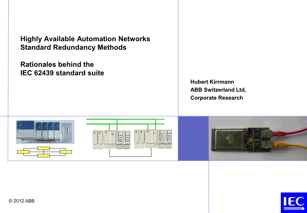 IEC 62439 Standard Suite Hubert Kirrmann ABB Switzerland Ltd, Corporate Research