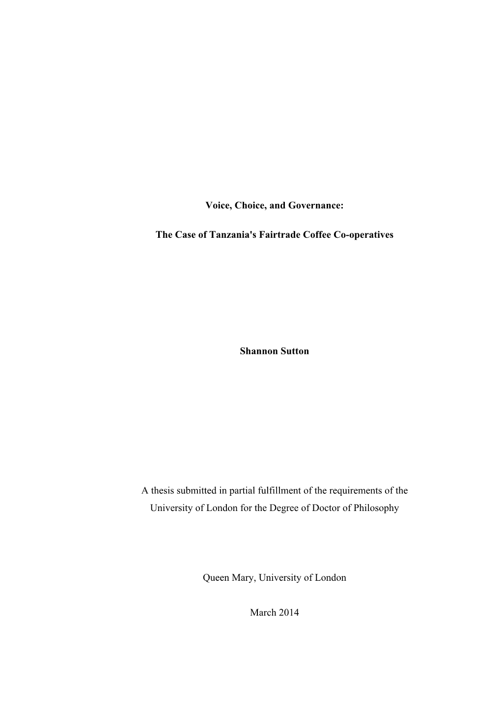 Voice, Choice, and Governance: the Case of Tanzania's Fairtrade Coffee Co-Operatives Shannon Sutton a Thesis Submitted in Parti