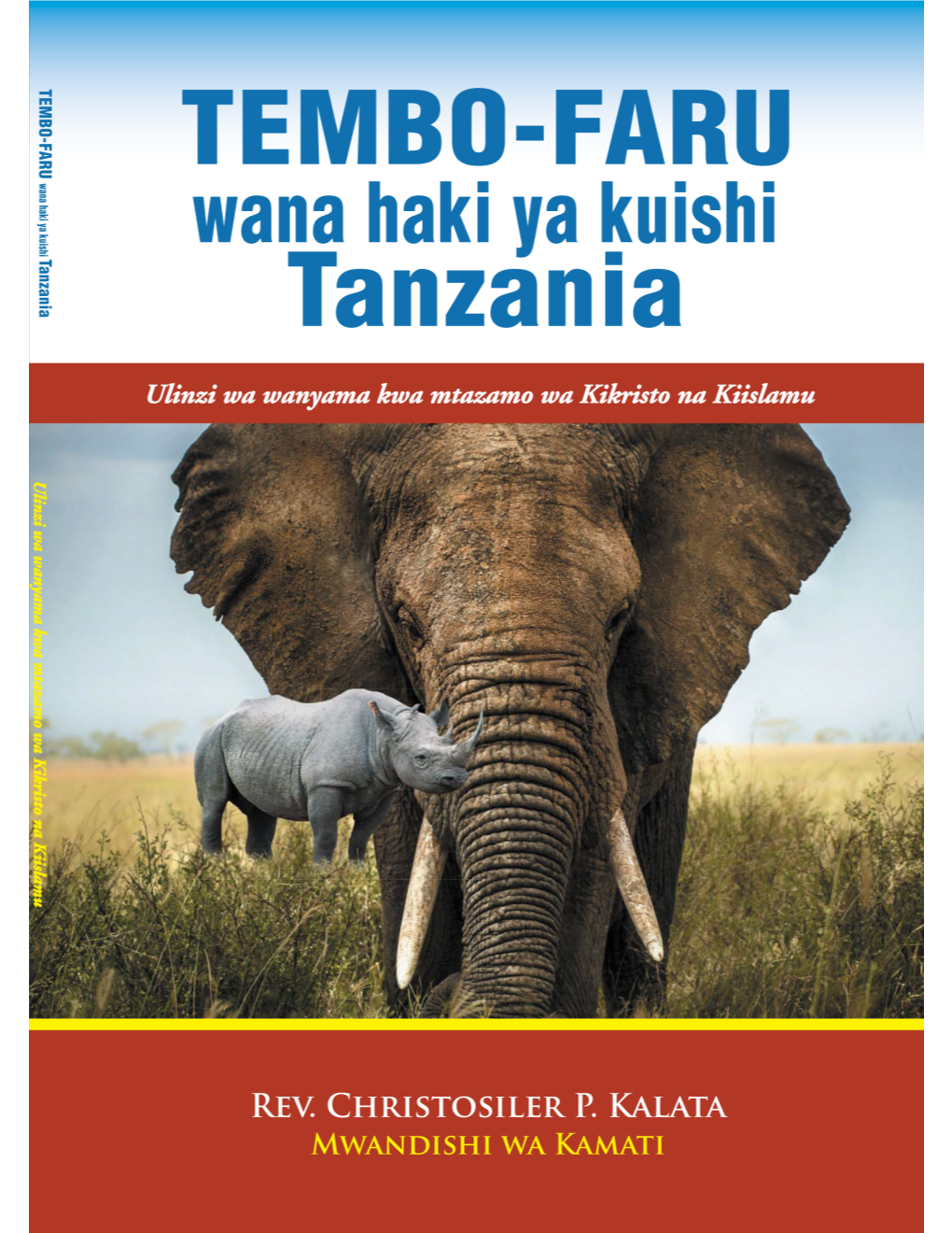 Tembo Na Faru Wana Haki Ya Kuishi Tanzania