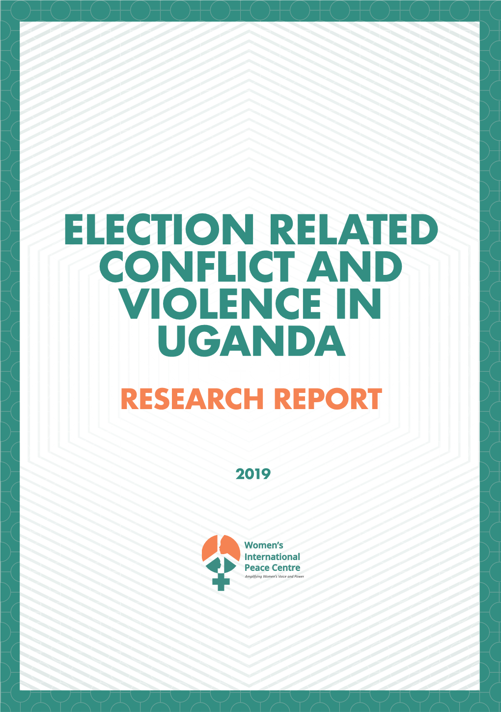 Election Related Conflict and Violence in Uganda Research Report