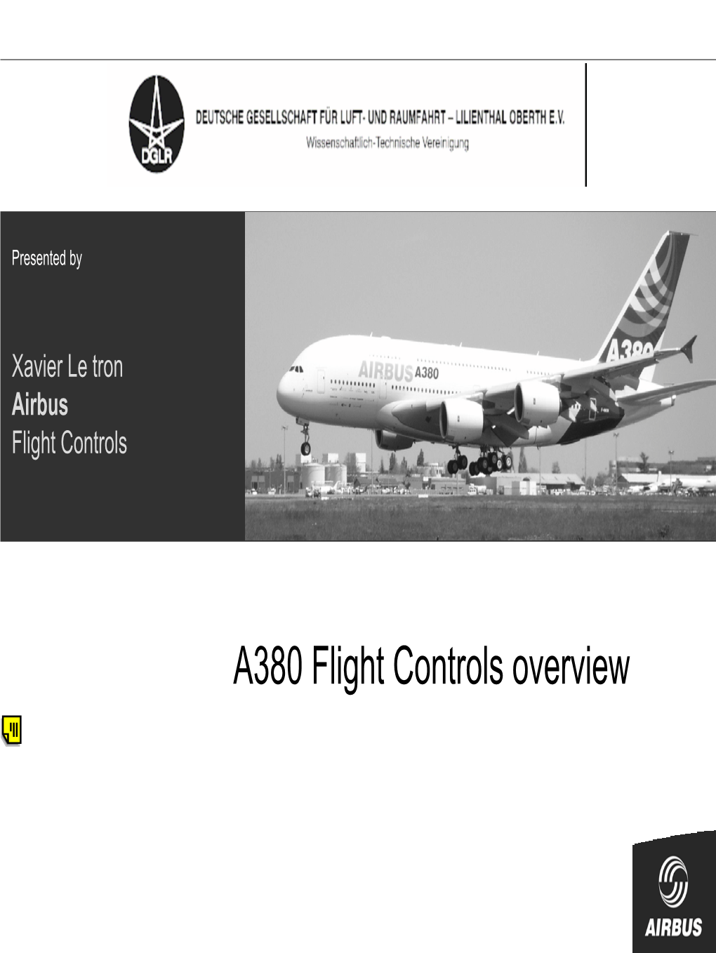 A380 Flight Controls Overview A380 Flight Control and Guidance Systems Main Novelties • Aircraft Configuration and Control Surfaces