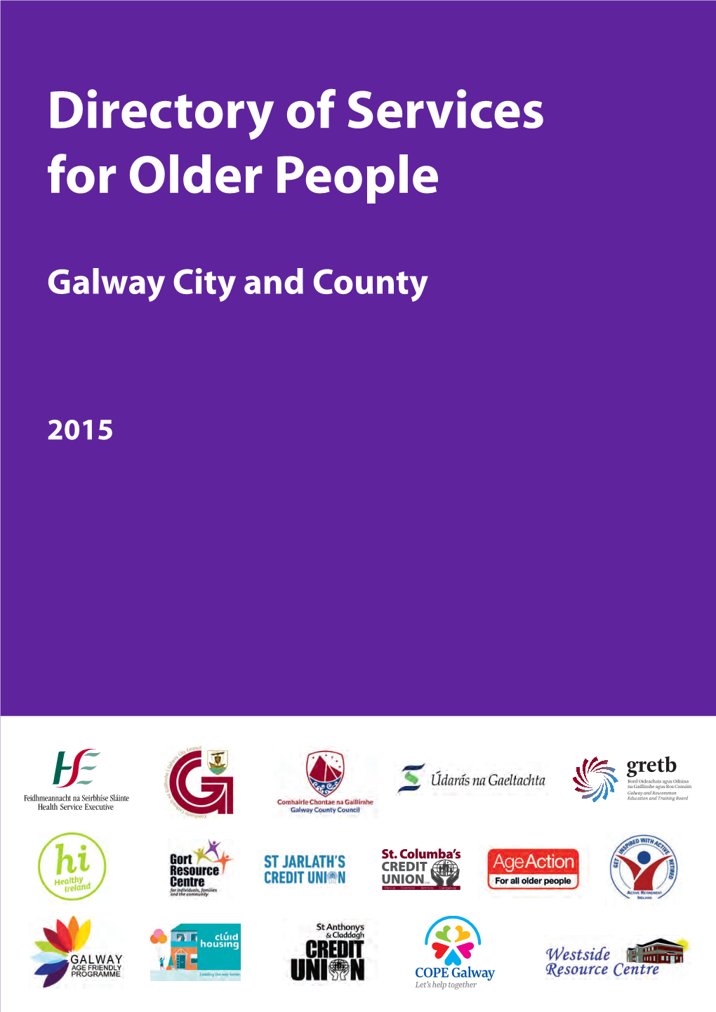 Directory of Services for Older People in Galway City and County Is an Initiative of the Galway Age Friendly Older Persons Council