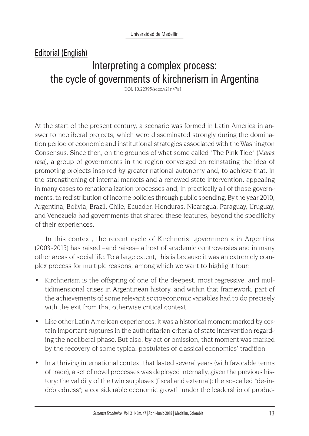 Interpreting a Complex Process: the Cycle of Governments of Kirchnerism in Argentina DOI: 10.22395/Seec.V21n47a1