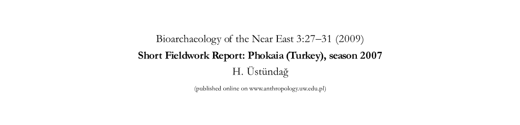 Bioarchaeology of the Near East 3:27–31 (2009) Short Fieldwork Report: Phokaia (Turkey), Season 2007 H