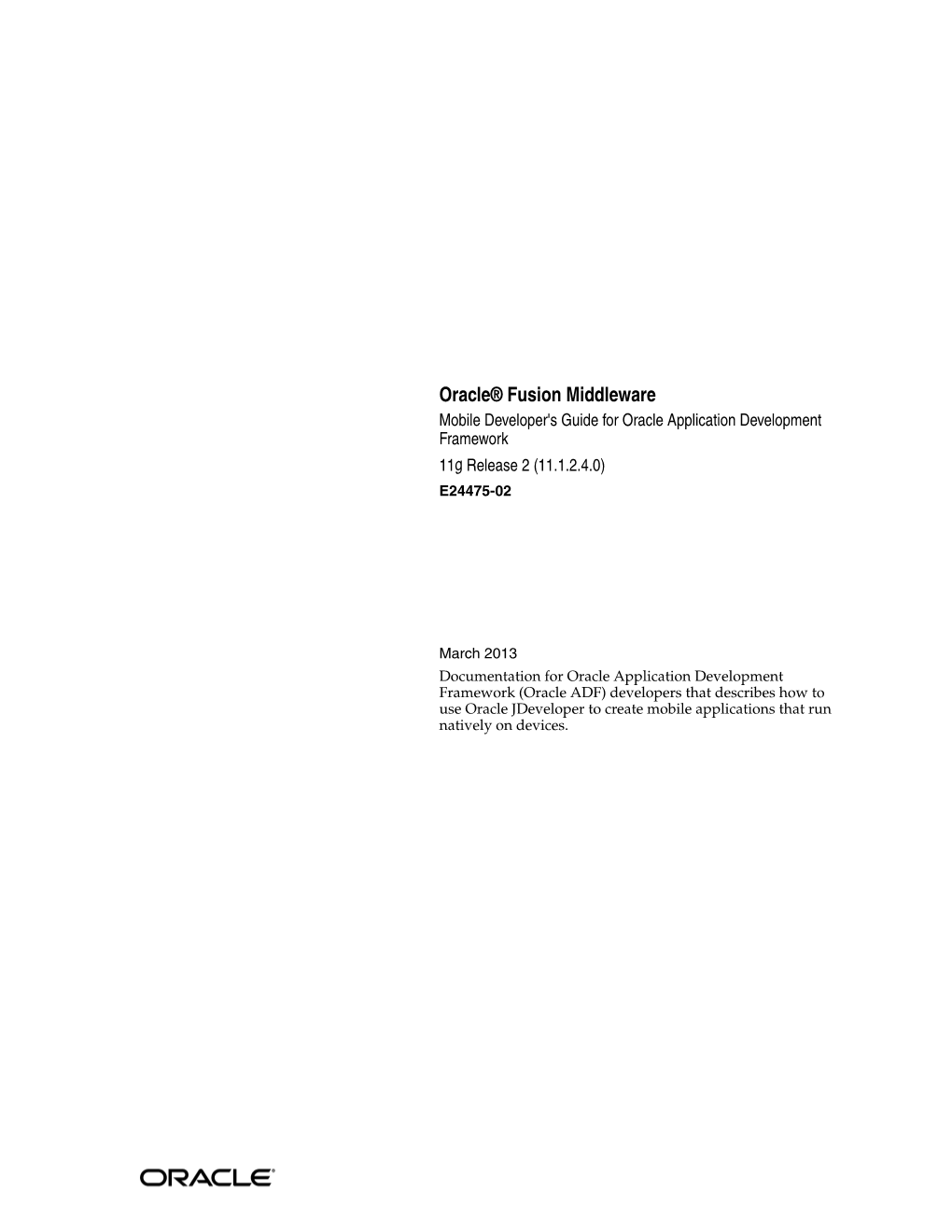 Oracle Fusion Middleware Mobile Developer's Guide for Oracle Application Development Framework 11G Release 2 (11.1.2.4.0) E24475-02