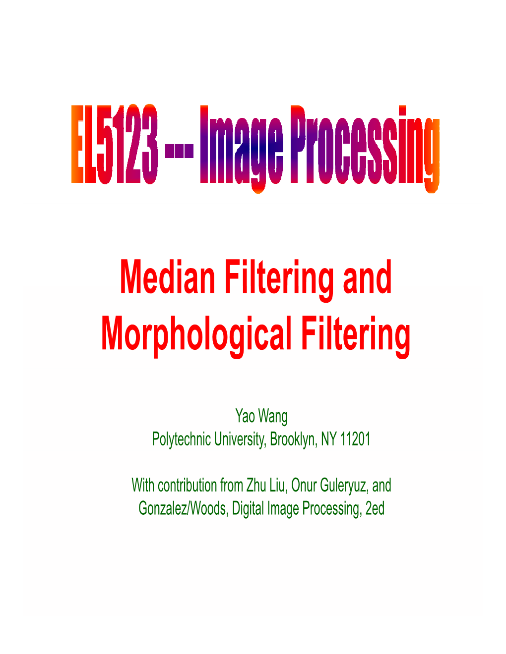 Median Filtering and Morphological Filtering