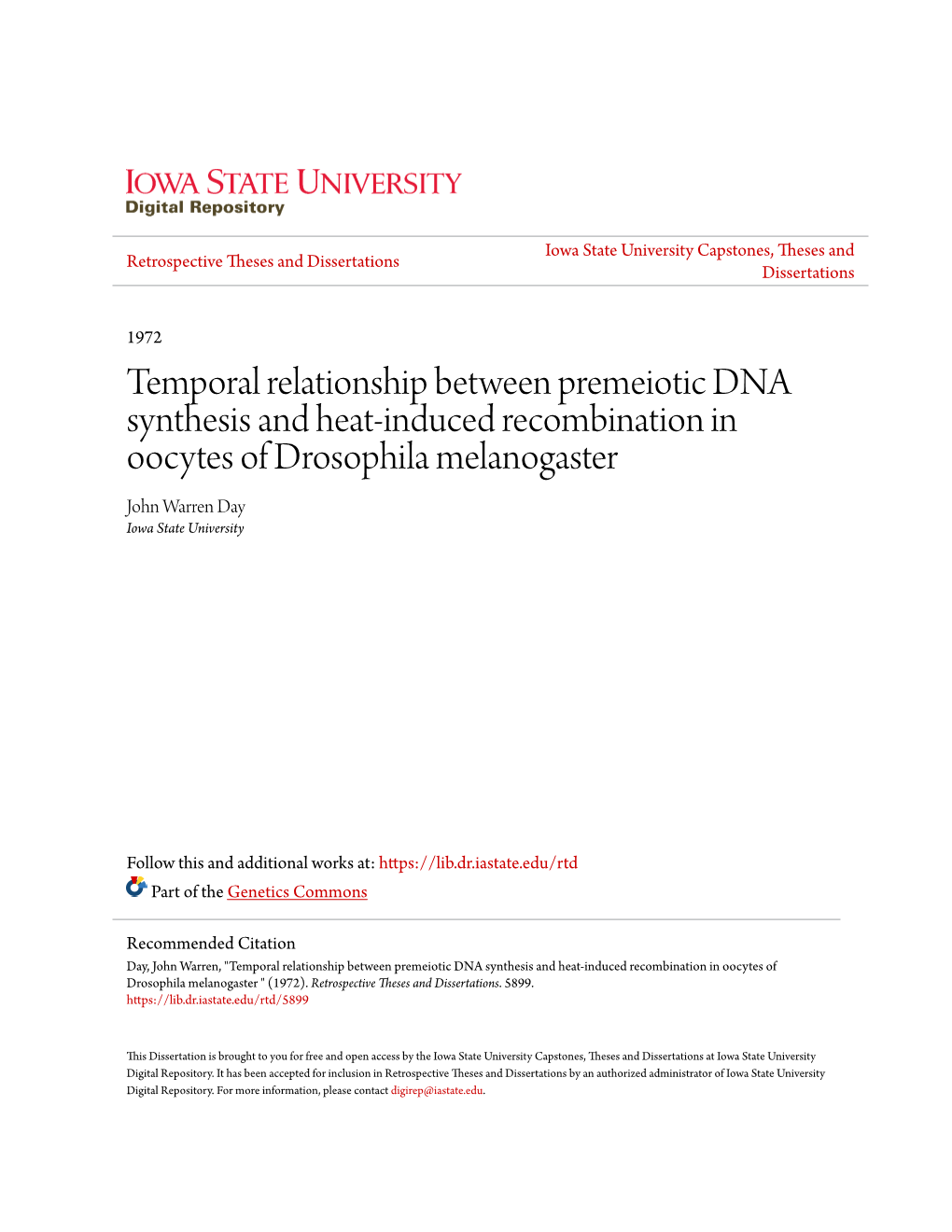 Temporal Relationship Between Premeiotic DNA Synthesis and Heat-Induced Recombination in Oocytes of Drosophila Melanogaster John Warren Day Iowa State University