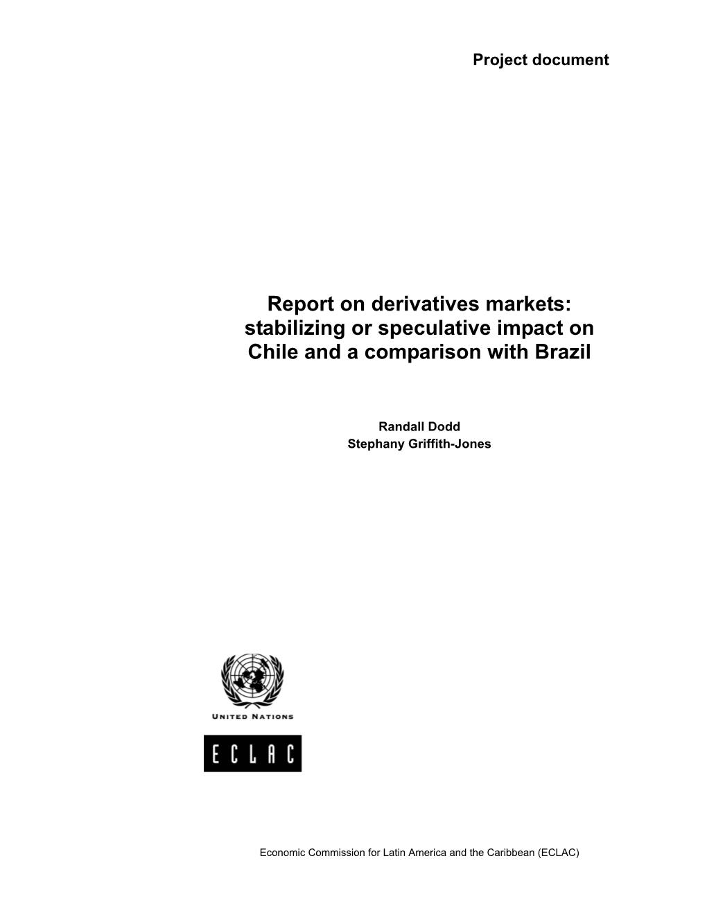 Report on Derivatives Markets: Stabilizing Or Speculative Impact on Chile and a Comparison with Brazil