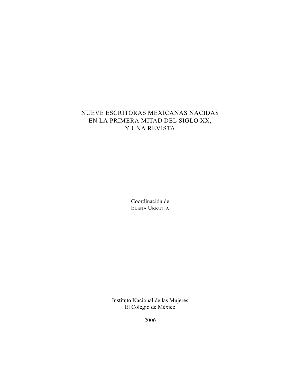 Nueve Escritoras Mexicanas Nacidas En La Primera Mitad Del Siglo Xx, Y Una Revista