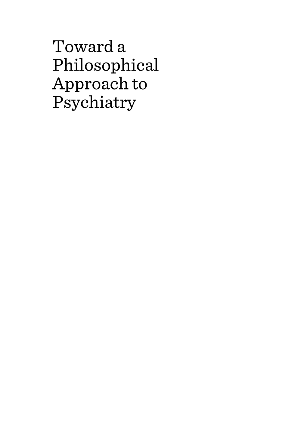 Toward a Philosophical Approach to Psychiatry