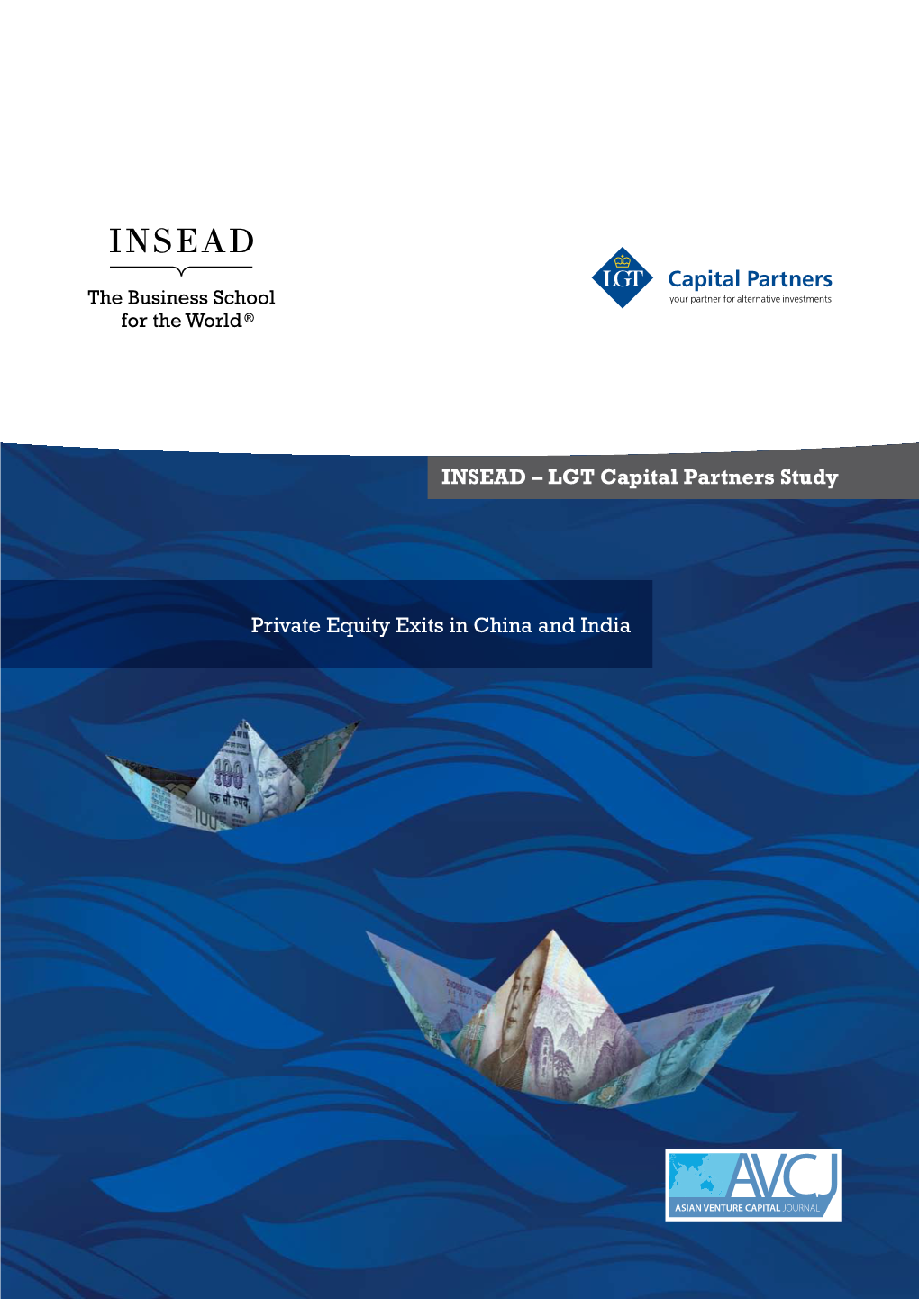 Private Equity Exits in China and India INSEAD – LGT Capital Partners