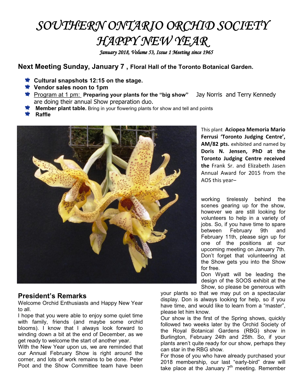 SOUTHERN ONTARIO ORCHID SOCIETY HAPPY NEW YEAR January 2018, Volume 53, Issue 1 Meeting Since 1965