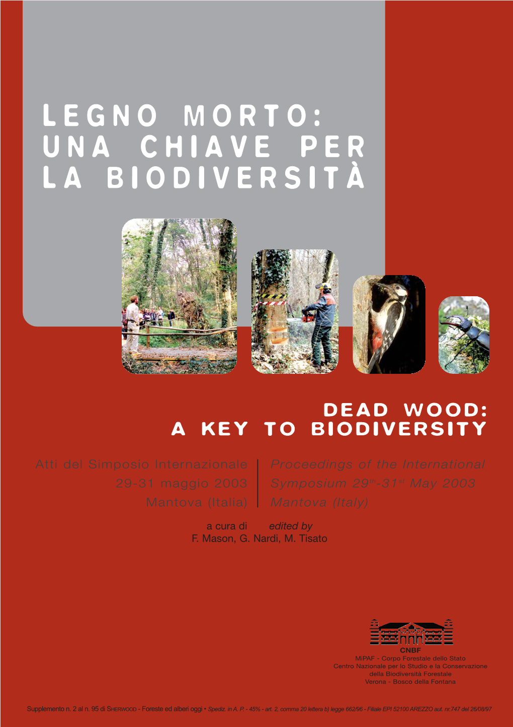 LEGNO MORTO: UNA CHIAVE PER LA BIODIVERSITÀ DEAD WOOD: a KEY to BIODIVERSITY Indice