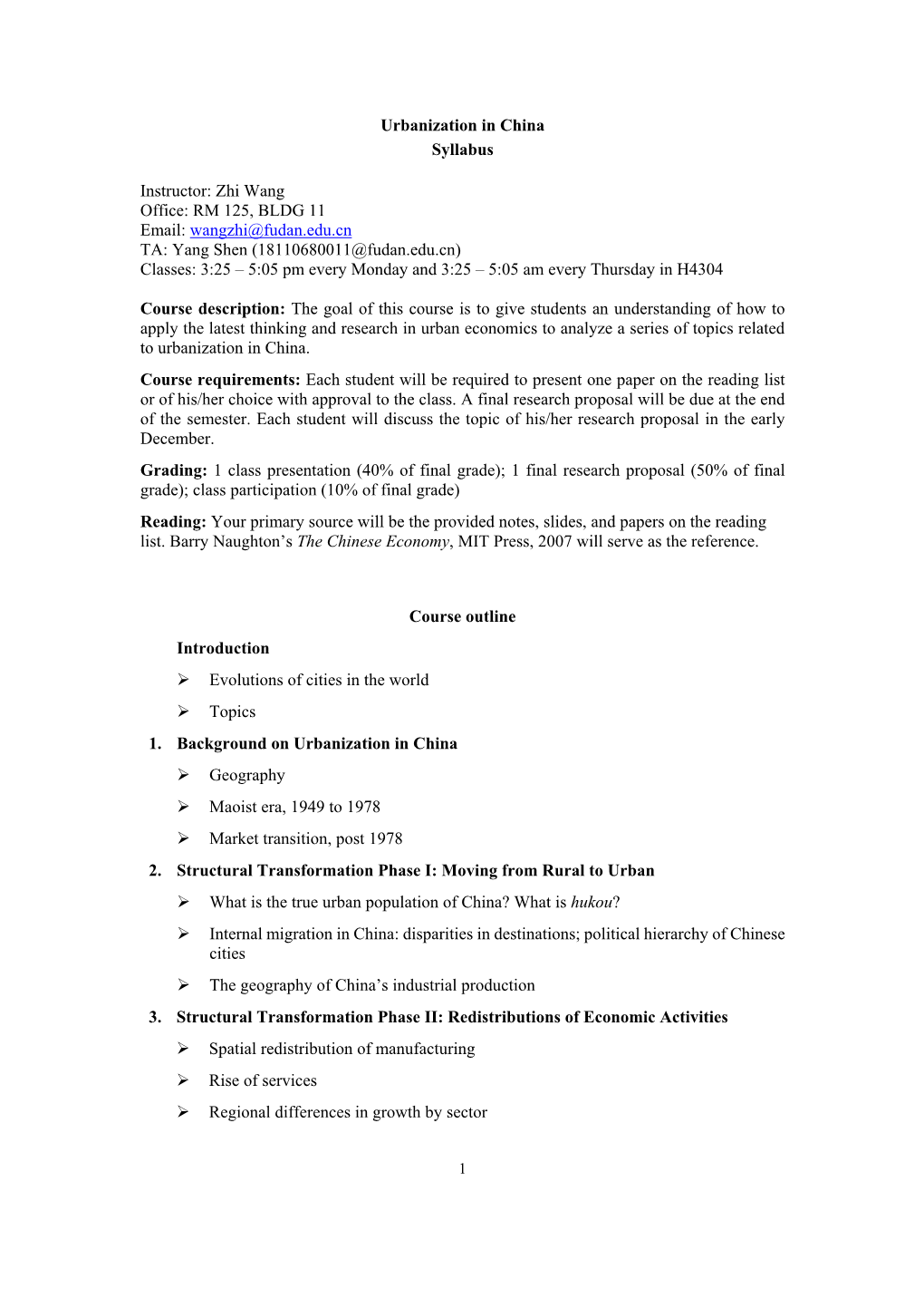 Urbanization in China Syllabus Instructor: Zhi Wang Office: RM 125, BLDG 11 Email: Wangzhi@Fudan.Edu.Cn TA: Yang Shen (18110