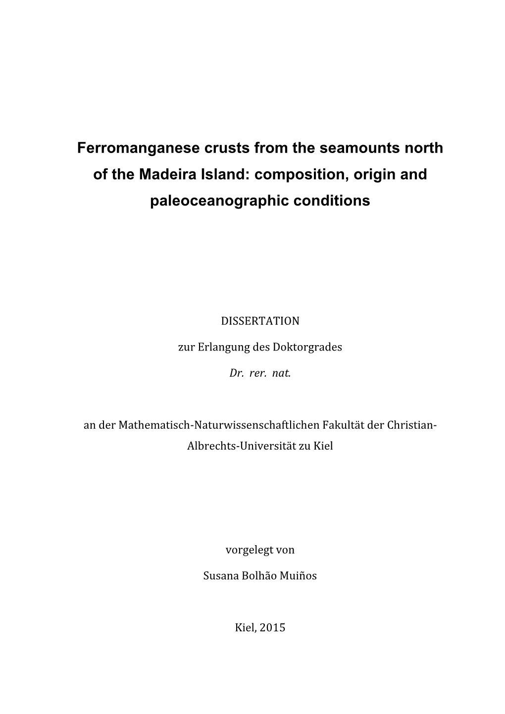 Ferromanganese Crusts from the Seamounts North of the Madeira Island: Composition, Origin and Paleoceanographic Conditions