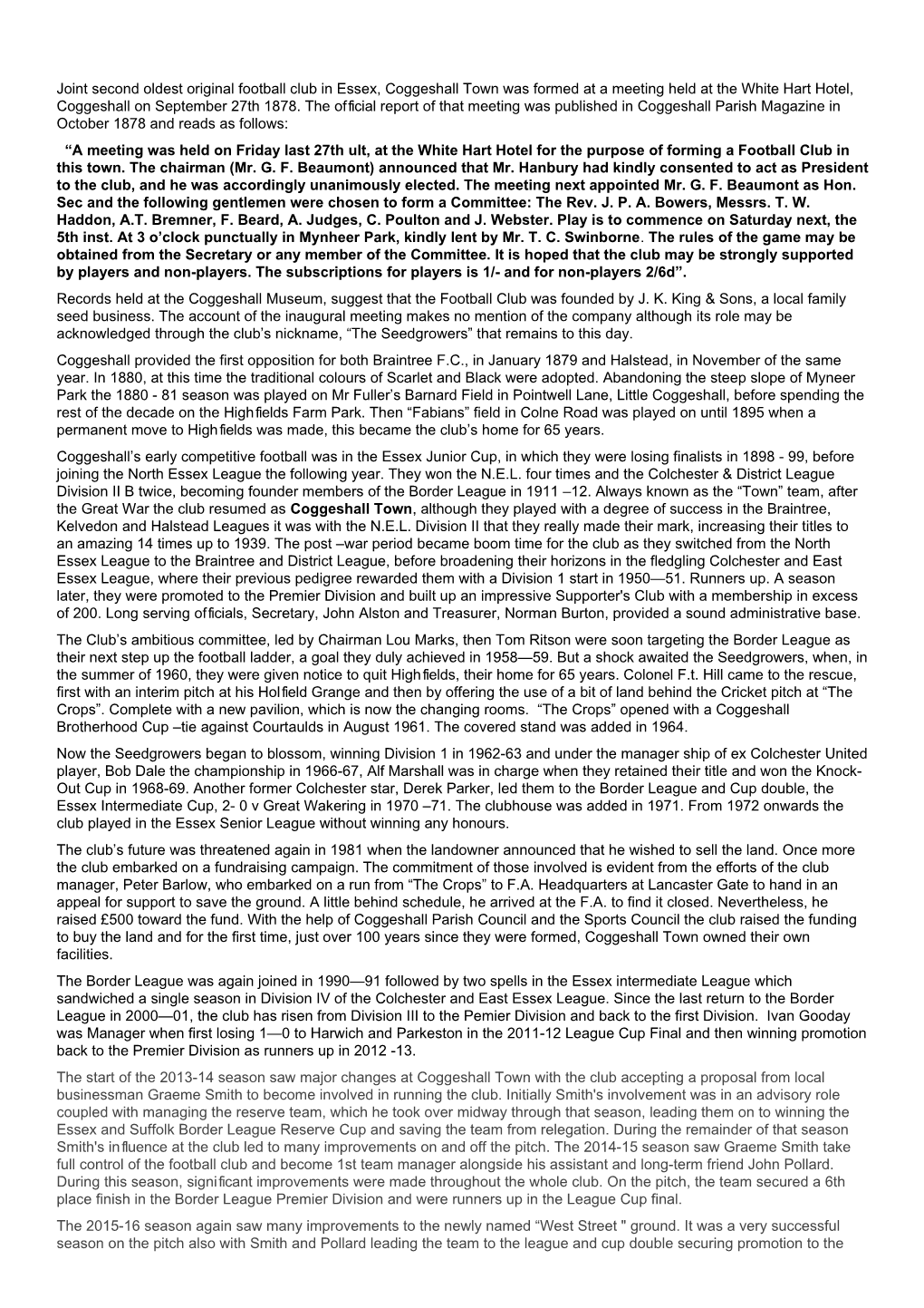 Joint Second Oldest Original Football Club in Essex, Coggeshall Town Was Formed at a Meeting Held at the White Hart Hotel, Coggeshall on September 27Th 1878