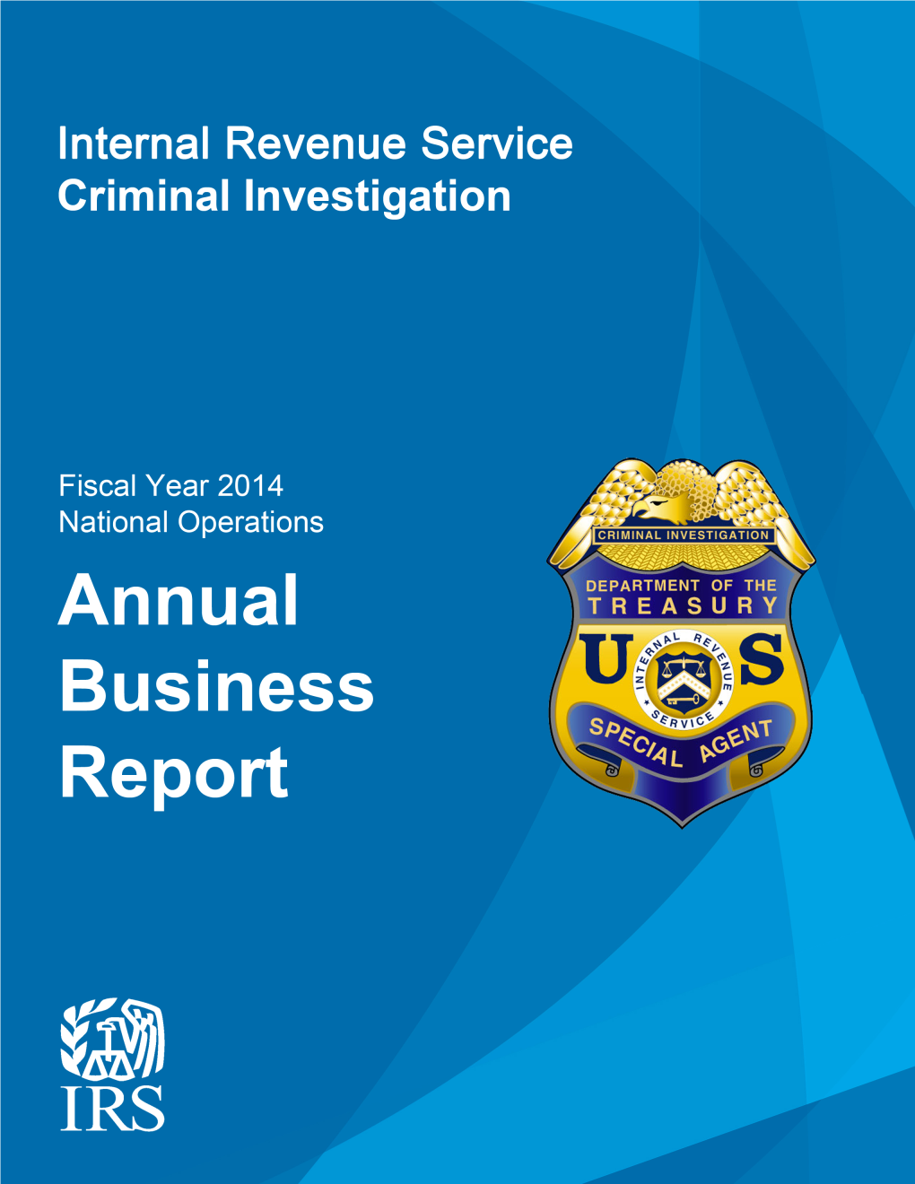 IRS-CI Fiscal Year 2014 Annual Business Report