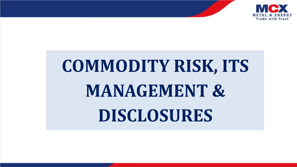 Commodity Risk, Its Management & Disclosures