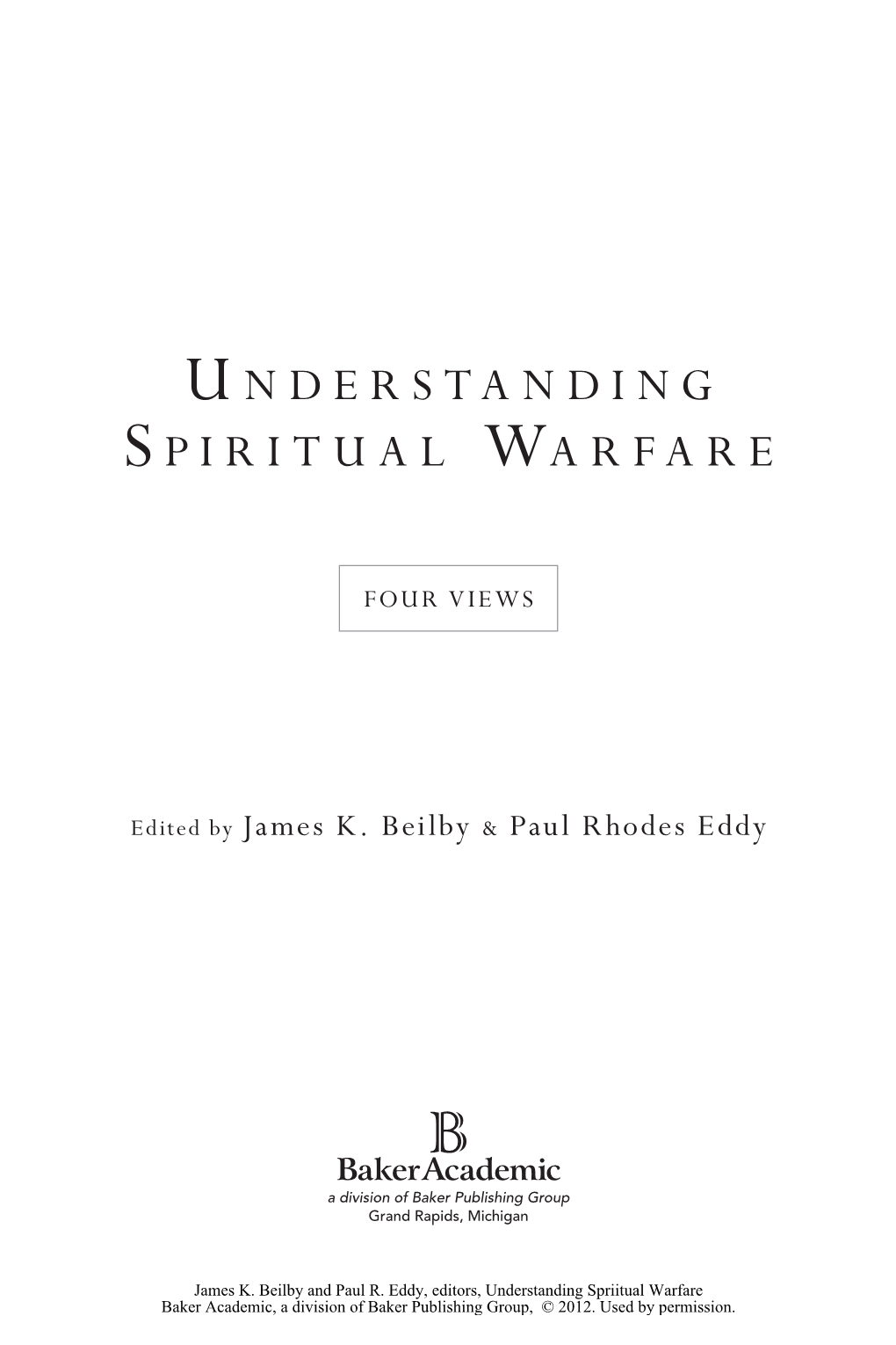 Understanding Spiritual Warfare : Four Views / Edited by James K