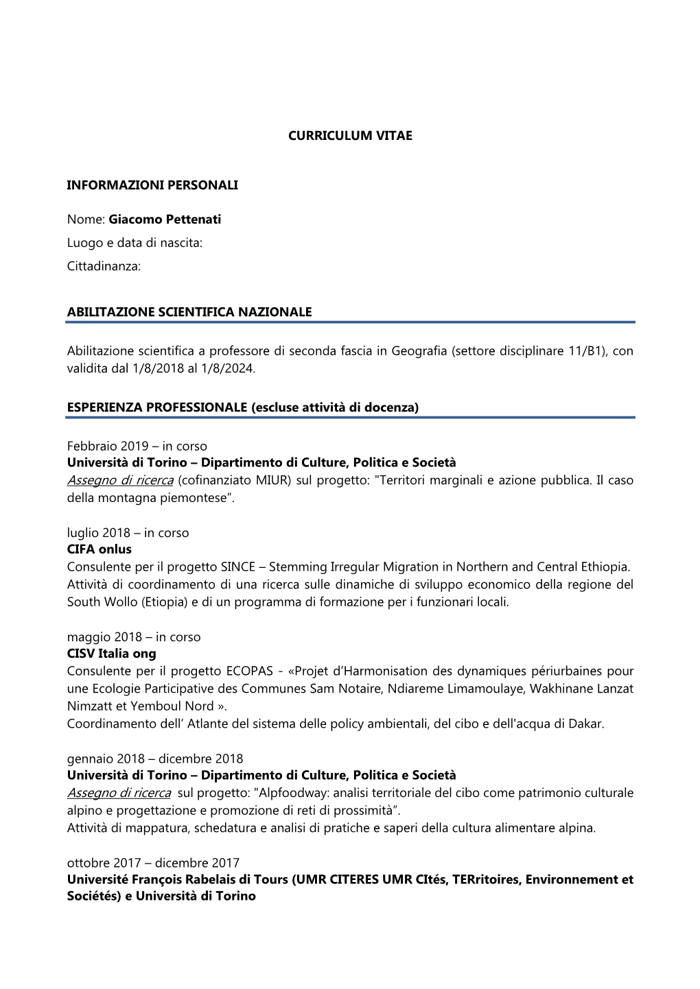 CURRICULUM VITAE INFORMAZIONI PERSONALI Nome: Giacomo Pettenati Luogo E Data Di Nascita: Cittadinanza: ABILITAZIONE SCIENTIFI