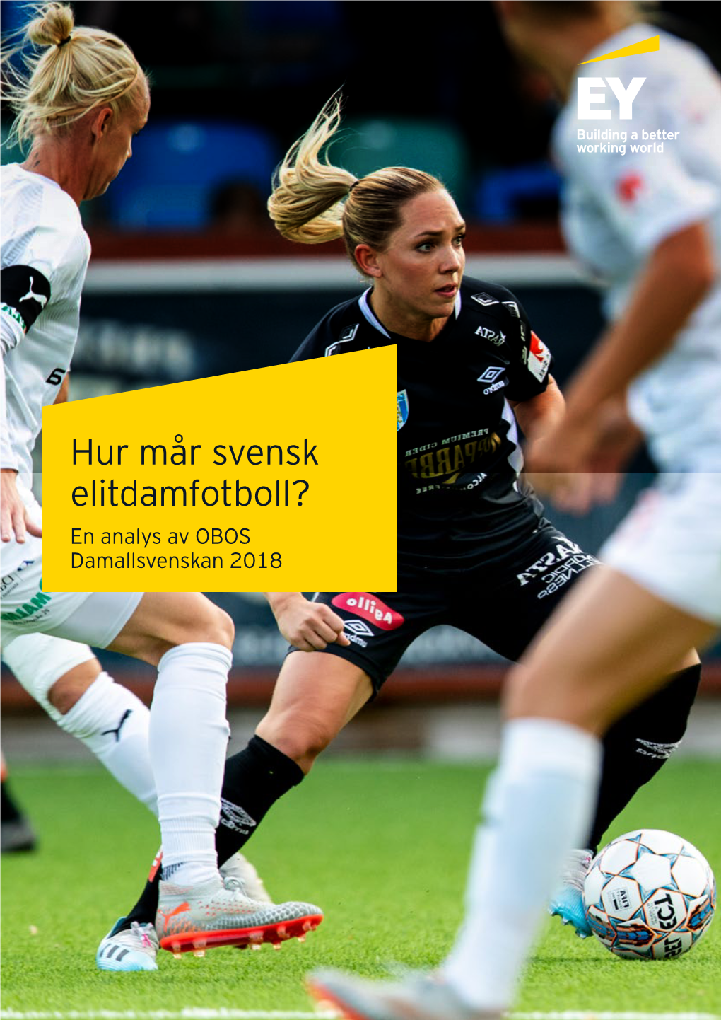Hur Mår Svensk Elitdamfotboll? En Analys Av OBOS Damallsvenskan 2018 Förord